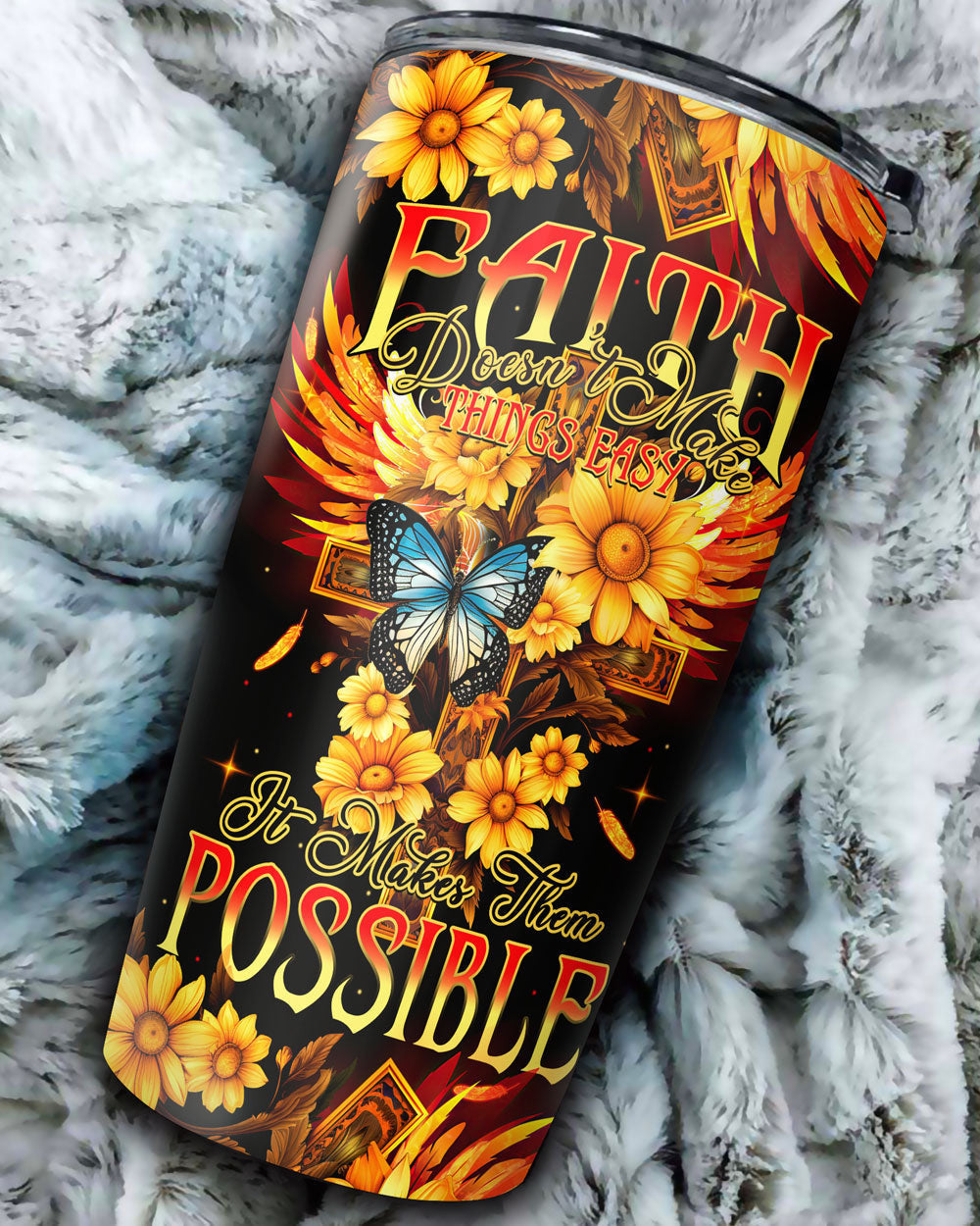 Faith Doesn't Make Things Easy Tumbler- Tytm2706231 | Christian Gift
